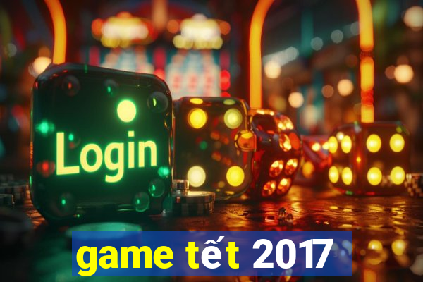 game tết 2017