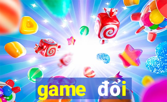 game đổi thưởng moi ra