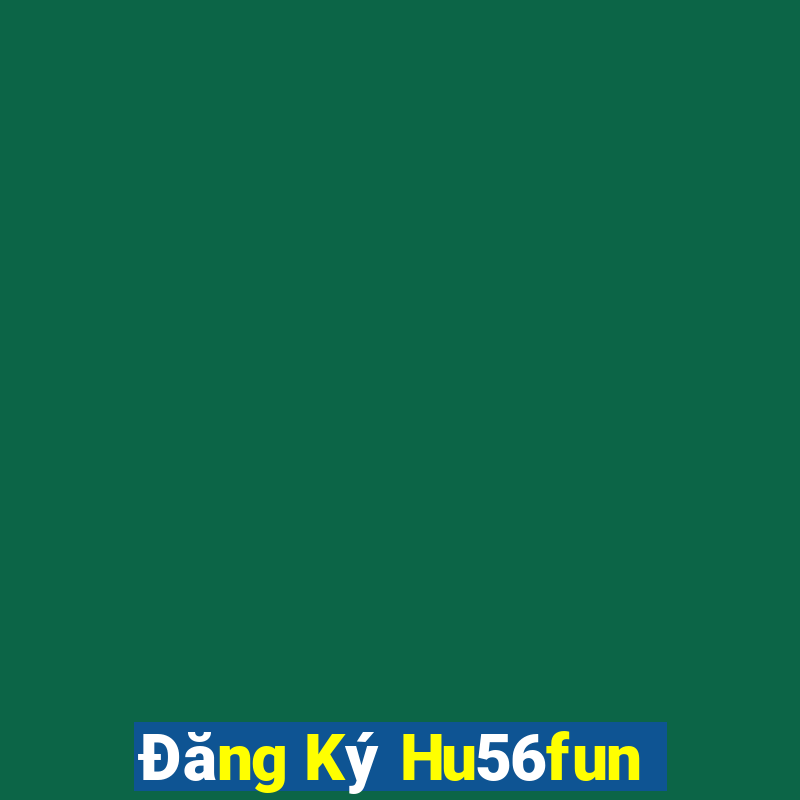 Đăng Ký Hu56fun