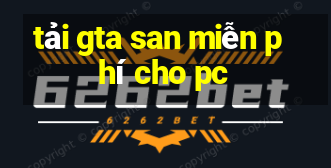 tải gta san miễn phí cho pc