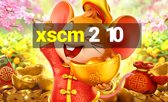 xscm 2 10