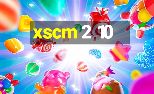 xscm 2 10