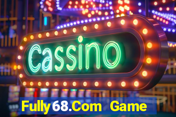 Fully68.Com Game Bài Hot Nhất Hiện Nay