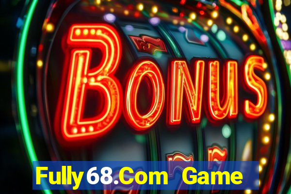 Fully68.Com Game Bài Hot Nhất Hiện Nay