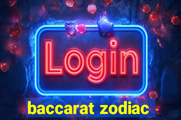 baccarat zodiac