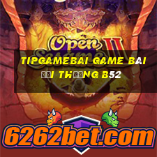 Tipgamebai Game Bài Đổi Thưởng B52