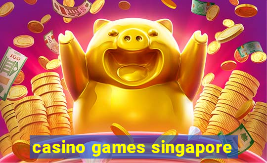 casino games singapore