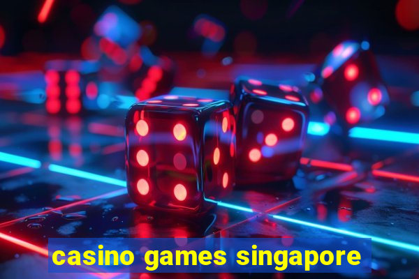 casino games singapore