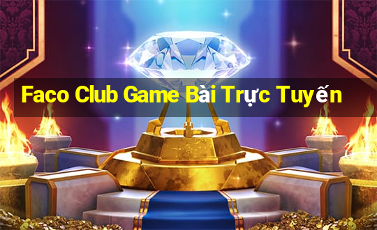 Faco Club Game Bài Trực Tuyến