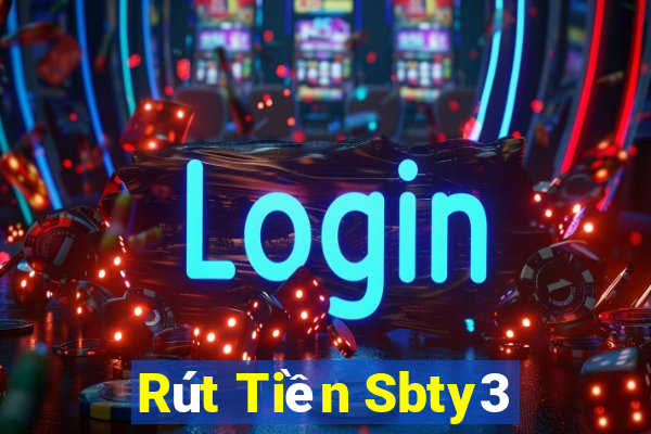 Rút Tiền Sbty3