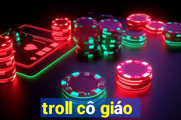 troll cô giáo