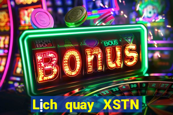 Lịch quay XSTN Chủ Nhật