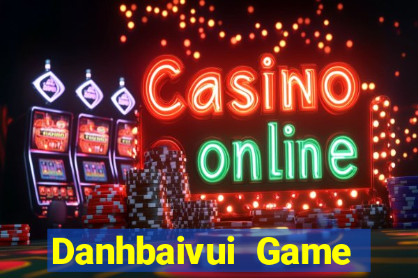 Danhbaivui Game Bài Hot Nhất Hiện Nay