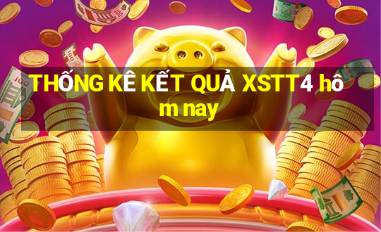 THỐNG KÊ KẾT QUẢ XSTT4 hôm nay