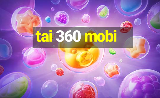 tai 360 mobi