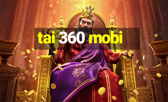 tai 360 mobi