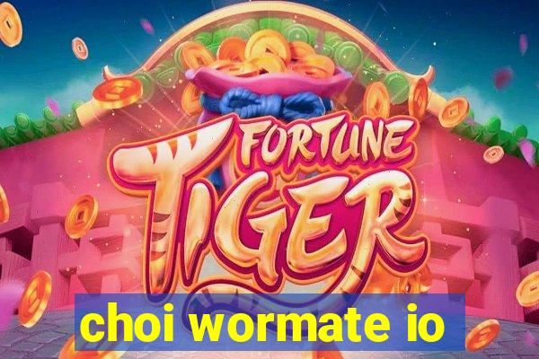 choi wormate io