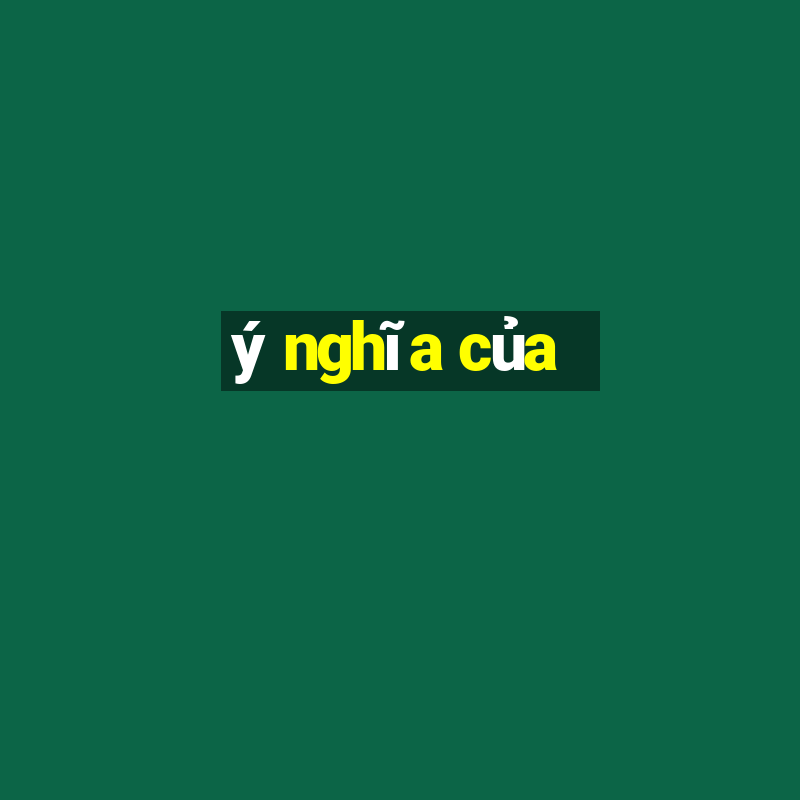 ý nghĩa của