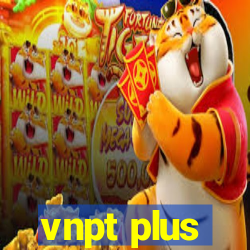 vnpt plus