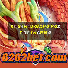 xổ số hậu giang ngày 17 tháng 6