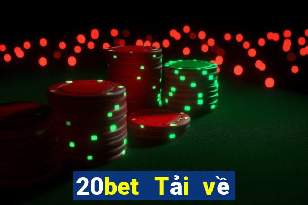 20bet Tải về Super Holy Client