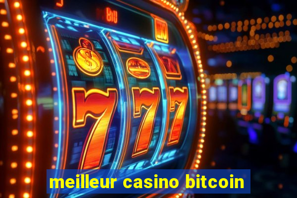 meilleur casino bitcoin