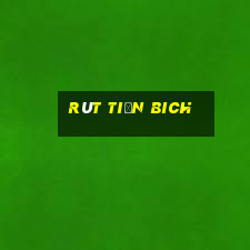 Rút Tiền Bich