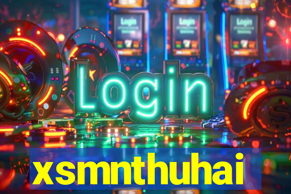 xsmnthuhai