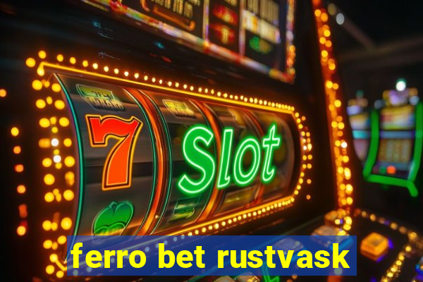 ferro bet rustvask