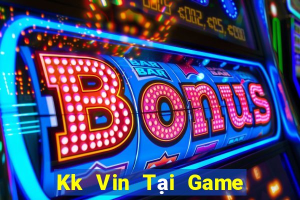 Kk Vin Tại Game Bài B52 Đổi Thưởng