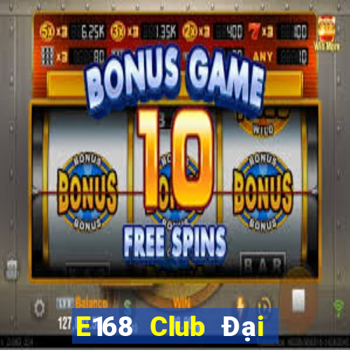 E168 Club Đại Lý Cấp 1 Game Bài