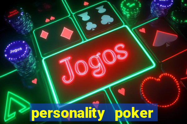 personality poker online game