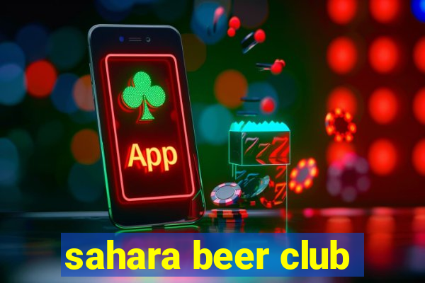 sahara beer club