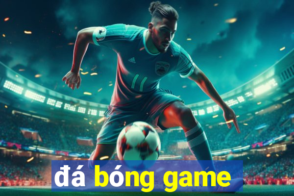 đá bóng game