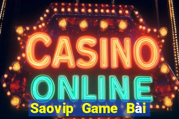 Saovip Game Bài Nổ Hũ Uy Tín