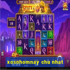 xosohomnay chu nhat