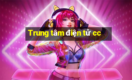 Trung tâm điện tử cc