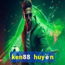 ken88 huyền thoại nổ hủ