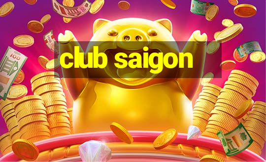 club saigon