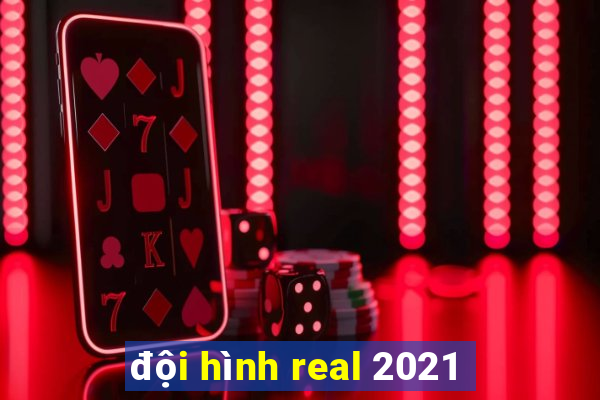 đội hình real 2021