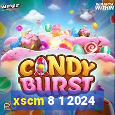 xscm 8 1 2024