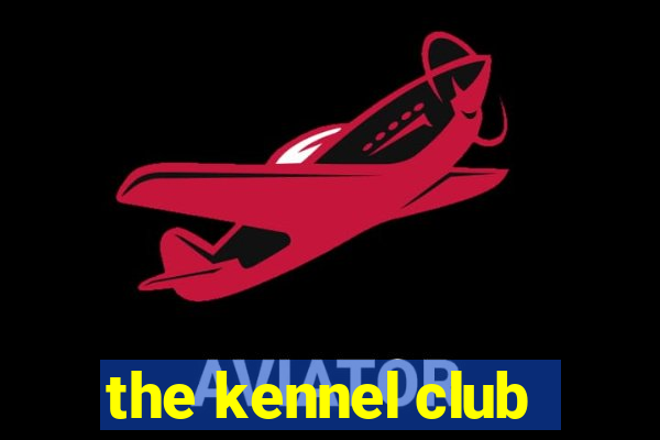 the kennel club