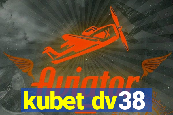 kubet dv38