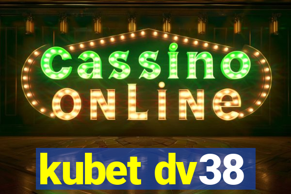 kubet dv38