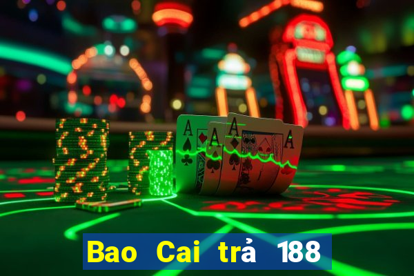 Bao Cai trả 188 cho tương lai