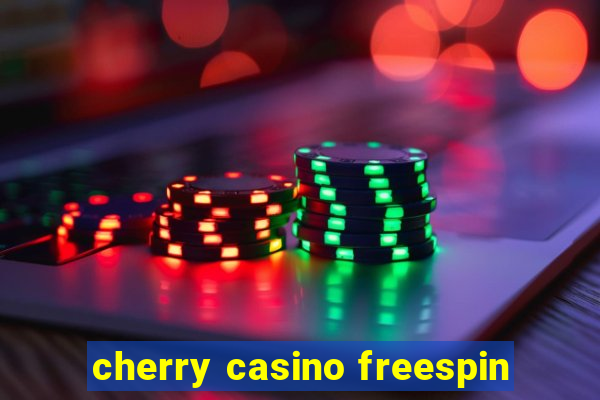 cherry casino freespin