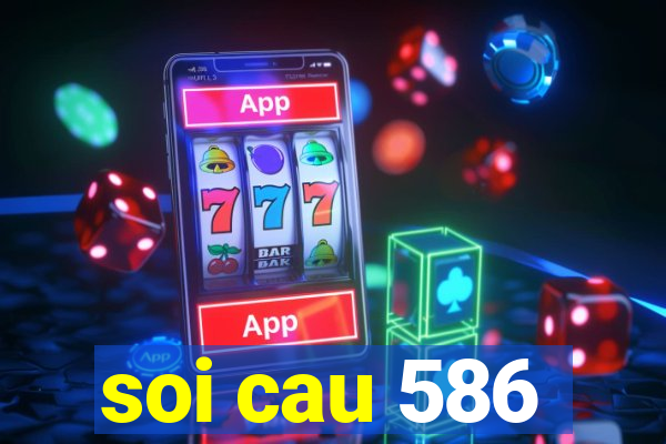 soi cau 586