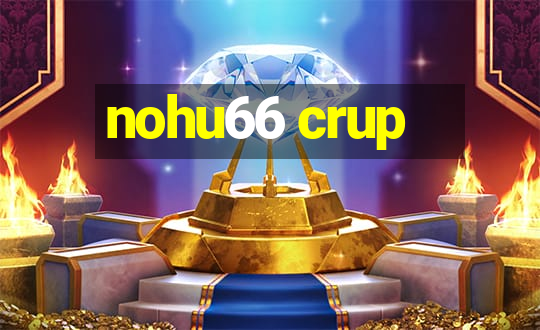 nohu66 crup