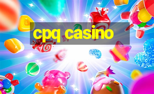 cpq casino