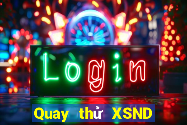 Quay thử XSND ngày 13